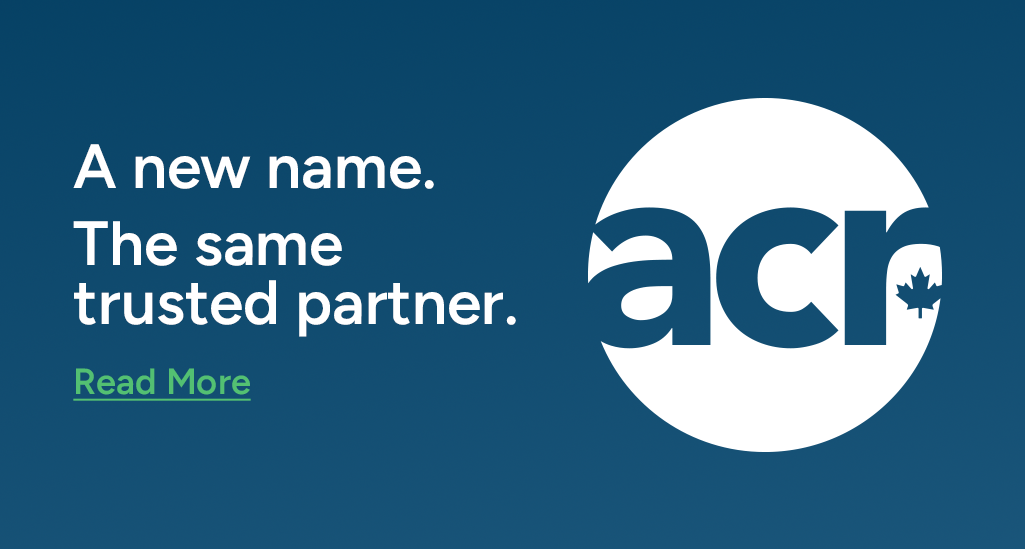 A new name. The same trusted partner. ACR Canada. Read More